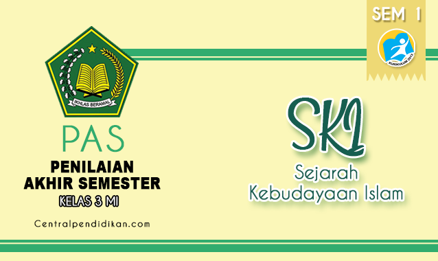 Latihan Soal PAS SKI Kelas 3 MI 2021/2022 dan Kunci Jawaban Latihan Soal PAS SKI Kelas 3 MI 2021/2022 dan Kunci Jawaban