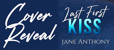 Last First Kiss by Jane Anthony Cover Reveal