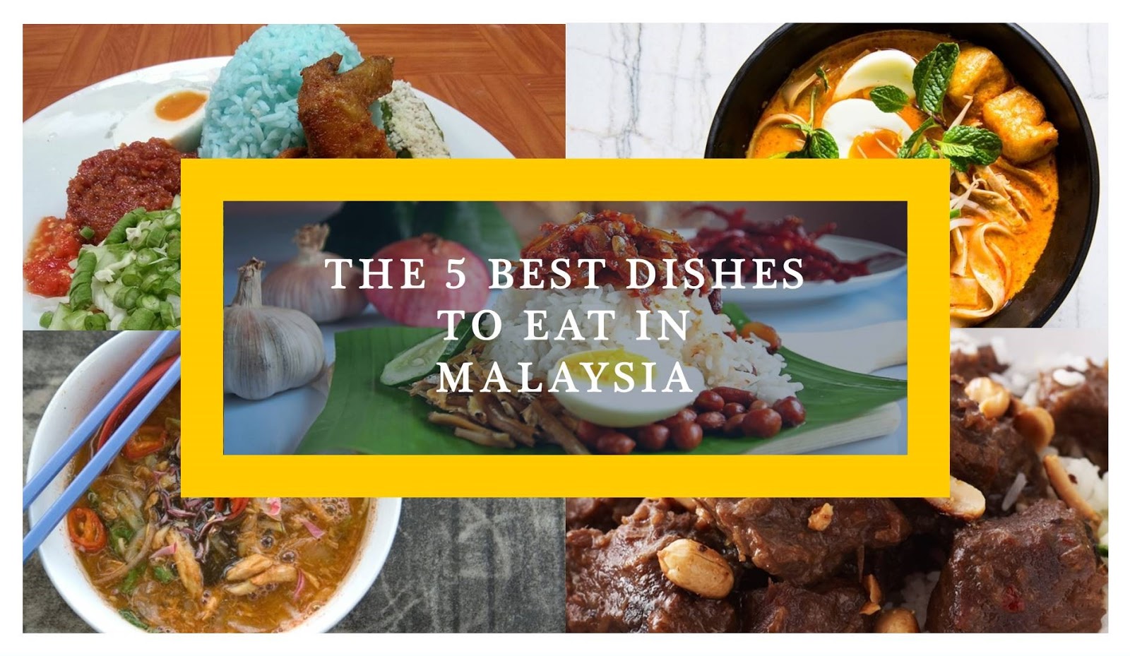 The 5 Best Dishes To Eat In Malaysia Ramble And Wander