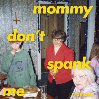 The Drums - Mommy Don’t Spank Me Music Album Reviews