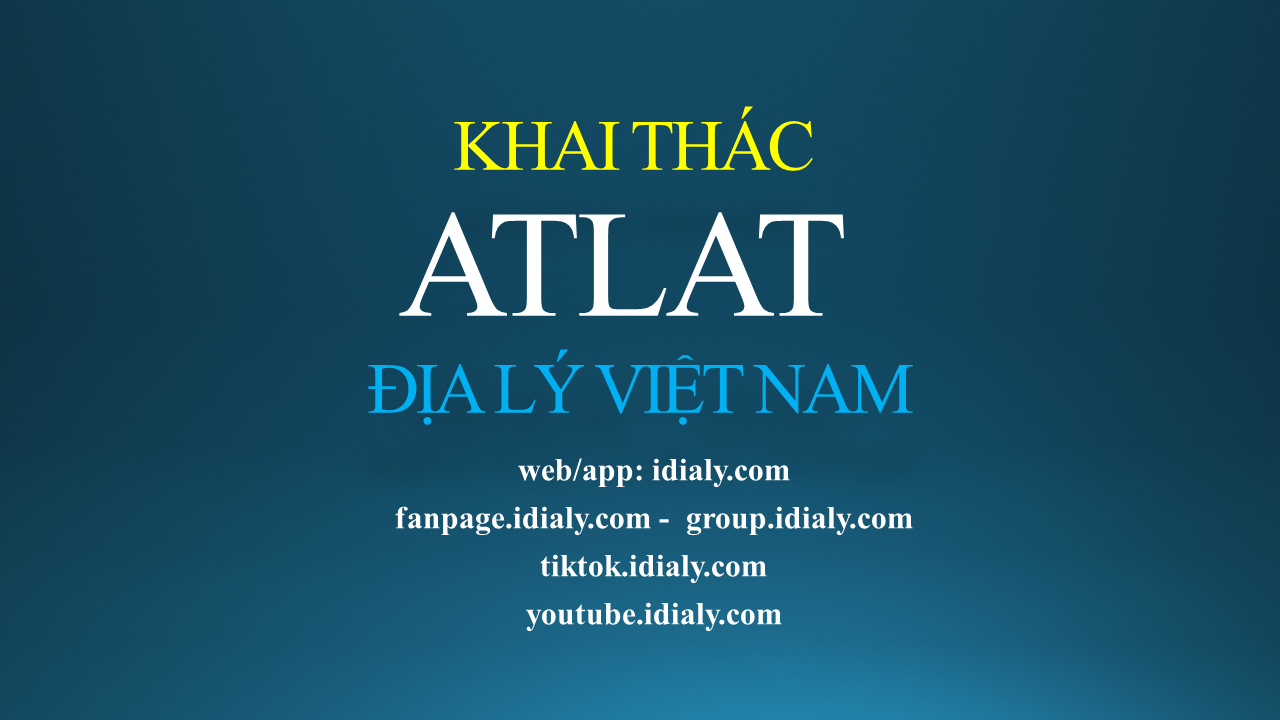 Các bước khi khai thác Atlat địa lý Việt Nam