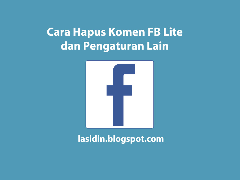 Cara Menghapus Komentar Di Facebook Lite Android Dan Pengaturan Lainnya Anak Arsitektur