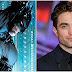 Robert Pattinson - Ο επόμενος Batman