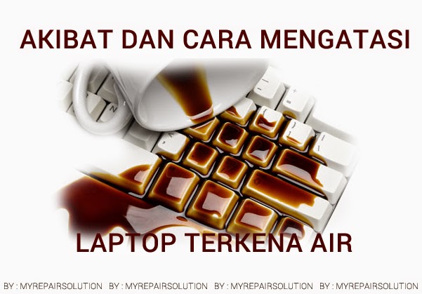 akibat dan cara mengatasi jika laptop tersiram oleh air akibat dan cara mengatasi jika laptop tersiram oleh air