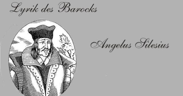 Gedichte Und Zitate Fur Alle Dichter Des Barock Teil 4 Angelus