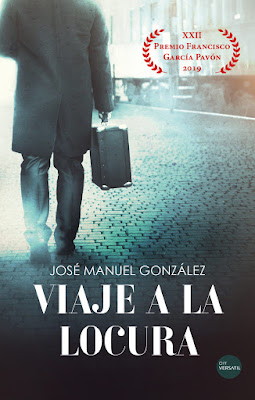 Novedad editorial: Viaje a la locura de José Manuel González (Versátil ediciones, 23 de septiembre de 2019)
