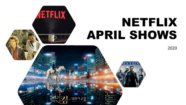 All incoming shows on Netflix this April 2020
