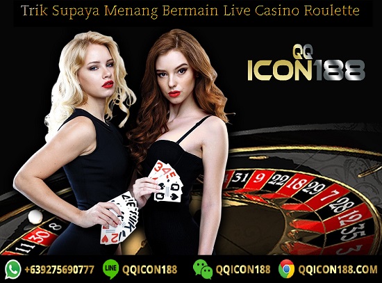 Trik Supaya Menang Bermain Live Casino Roulette ~ Agen Casino Online