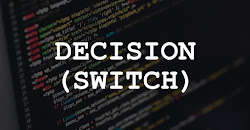 Pengertian Decision (Switch), Serta Jawaban Tugas-Tugasnya