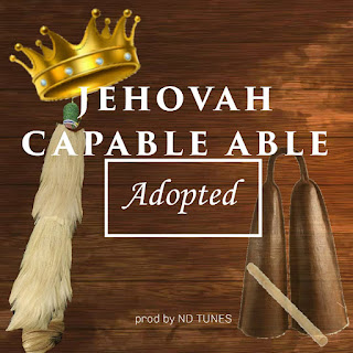 Adopted - Jehovah capable able