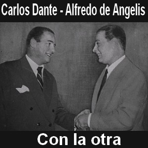 Carlos Dante – Con la otra (con Alfredo de Angelis)