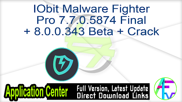 IObit Malware Fighter Pro 7.7.0.5874 Final + 8.0.0.343 Beta + Crack IObit Malware Fighter Pro 7.7.0.5874 Final + 8.0.0.343 Beta + Crack