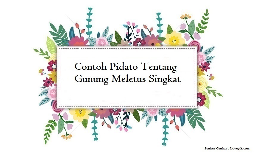Contoh Pidato Tentang Gunung Meletus Singkat Jago Berpidato Apa Yang Kamu Cari Ada Disini Contoh Pidato Tentang Gunung Meletus Singkat Jago Berpidato Apa Yang Kamu Cari Ada Disini
