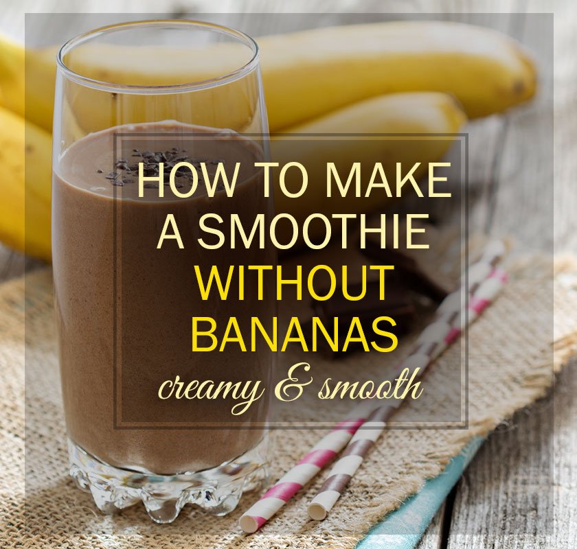 How to make a smoothie without banana Home