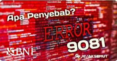 penyebab error 9081 bni