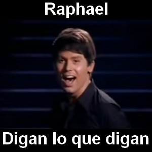 Raphael – Digan lo que digan
