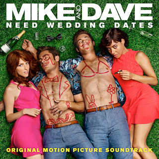 Mike and Dave Need Wedding Dates Soundtrack