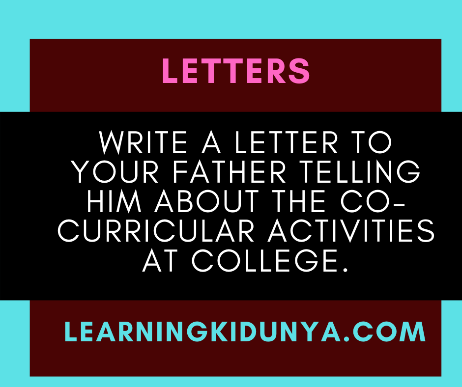 Write a letter to your father telling him about the co-curricular activities at college.