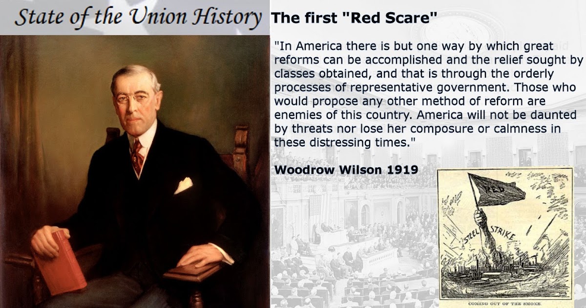 State of the Union History 1919 Woodrow Wilson The first "Red Scare"