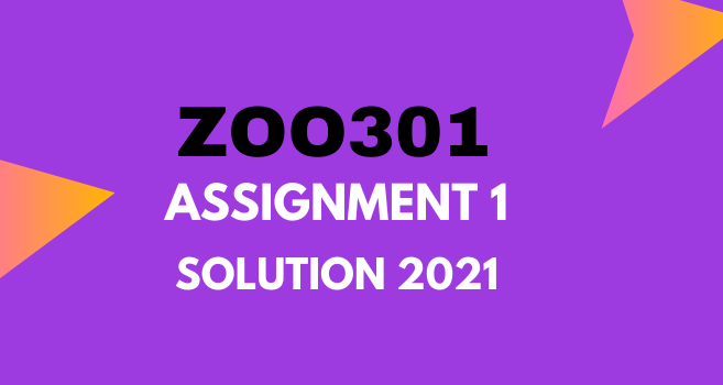 ZOO301 Assignment 1 Solution Spring 2021