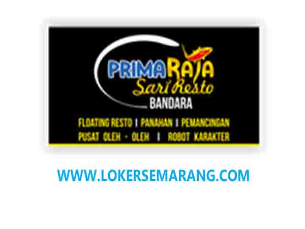 Loker Semarang Lulusan SMP SMA di Prima Raja Sari Resto Bandara - Loker