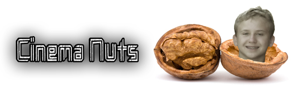 Cinema Nuts - Pete's Movie Reviews
