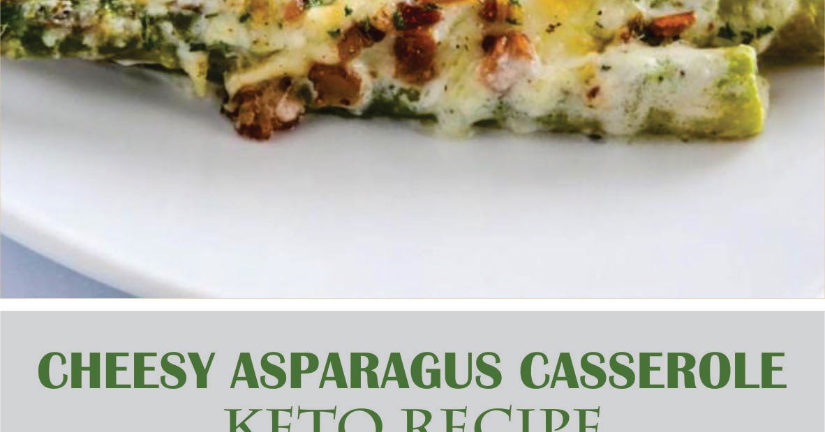CHEESY ASPARAGUS CASSEROLE KETO RECIPE Fast Family Meals