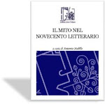 Il mito nel Novecento letterario - a cura di Antonio Melillo - Linima Mentis 2012