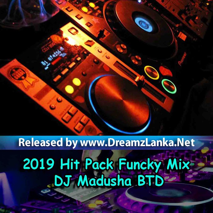 2019 Hit Pack Funcky Mix DJ Madusha BTD