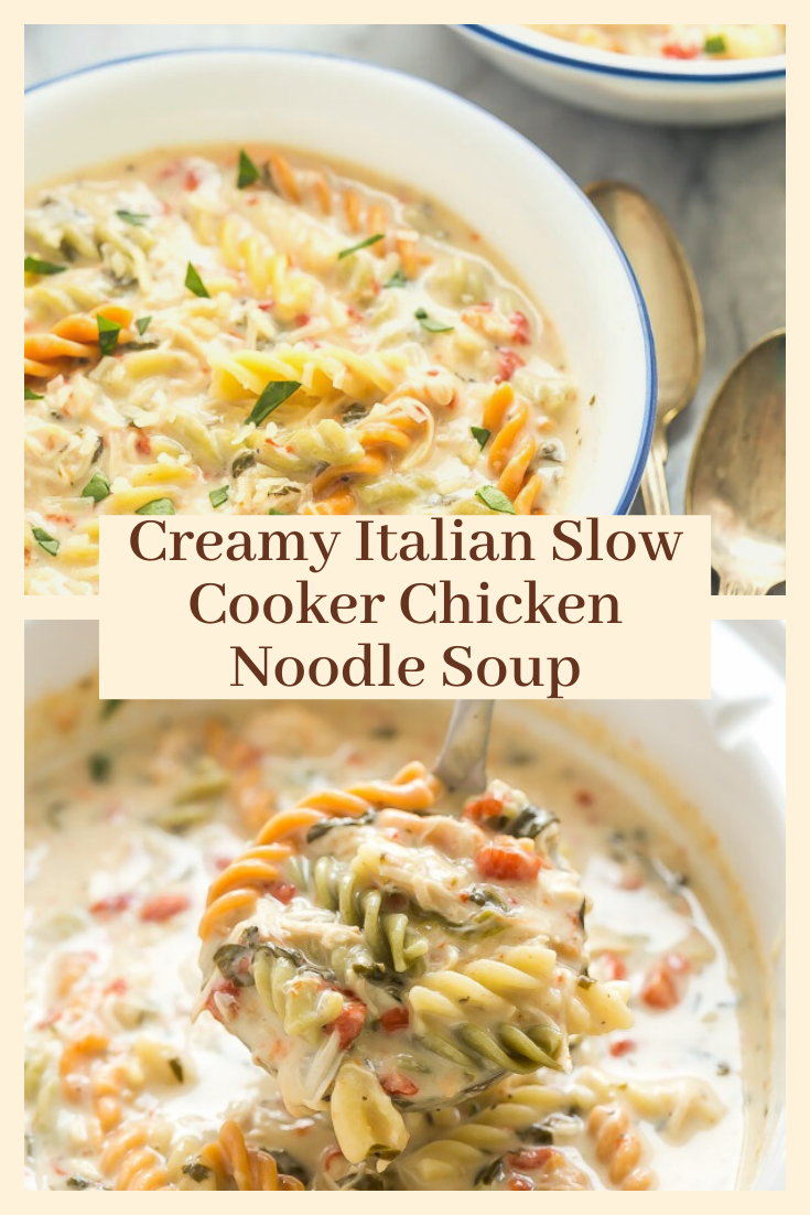 Creamy Italian Slow Cooker Chicken Noodle Soup