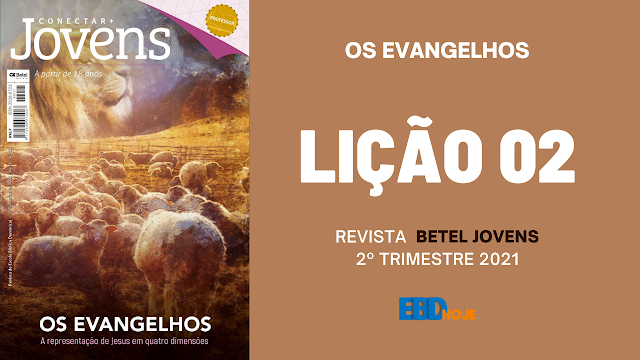 Lição 02 - Panorama dos Sinóticos - Revista Betel Jovens Conectar 2 trimestre 2021, 2 trimestre 2021,2021,Betel,Revista Betel Jovens Conectar+,Os evangelhos, Batismo,Mateus, Marcos, Lucas, João,César Pereira Roza de Melo,dominical,Escola Dominical,Revista Betel jovens, ebd biblica, escoladominical, ebd betel, lições biblicas, ebdhoje.com.br, Betel, Editora Betel, Lição 02, Lição 02 Betel 2021, Lição 02 Betel Jovens Conectar+ 2021, lição 02 revista Betel 2021, Lição 02 revista Betel Jovens Conectar+ 2021, EBD Betel, EBD Betel 2021, EBD Betel 2 trimestre 2021, editora Betel 2 trimestre 2021, Lição 02 - Panorama dos Sinóticos - Revista Betel Jovens Conectar 2 trimestre 2021,2 trimestre 2021,2021,Betel,Revista Betel Jovens Conectar+,Os evangelhos, Batismo,Mateus, Marcos, Lucas, João,César Pereira Roza de Melo,dominical,Escola Dominical,Revista Betel jovens, ebd biblica, escoladominical, ebd betel, lições biblicas, ebdhoje.com.br, Betel, Editora Betel, Lição 02, Lição 02 Betel 2021, Lição 02 Betel Jovens Conectar+ 2021, lição 02 revista Betel 2021, Lição 02 revista Betel Jovens Conectar+ 2021, EBD Betel, EBD Betel 2021, EBD Betel 2 trimestre 2021, editora Betel 2 trimestre 2021,