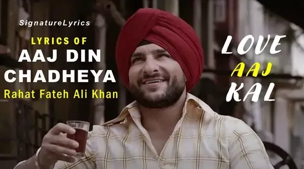 AAJ DIN CHADHEYA LYRICS - LOVE AAJ KAL / Aaj Din Chadheya Song Lyrics