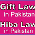 Gift Law in Pakistan - Hiba Law in Pakistan - Gift Deed Law 