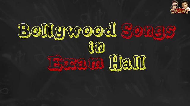 Bollywood Songs in Exam Hall By CB Vynz.