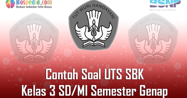 Lengkap Contoh Soal Uts Sbk Kelas 3 Sd Mi Semester Genap Terbaru Bospedia