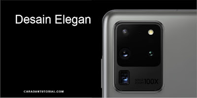 Desain Elegan Samsung Galaxy S20 Ultra Desain Elegan Samsung Galaxy S20 Ultra