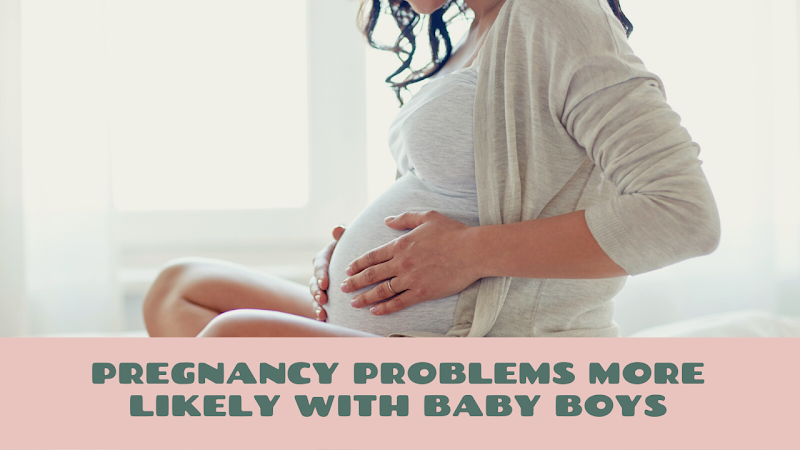 Pregnancy Problems More Likely With Baby Boys