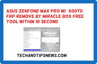 Asus Zenfone Max Pro M1( X00TD) Frp Remove BY MIRACLE BOX free tool within 10 second Asus Zenfone Max Pro M1( X00TD) Frp Remove BY MIRACLE BOX free tool within 10 second