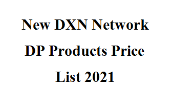 New DXN Network DP Products Price List 2021