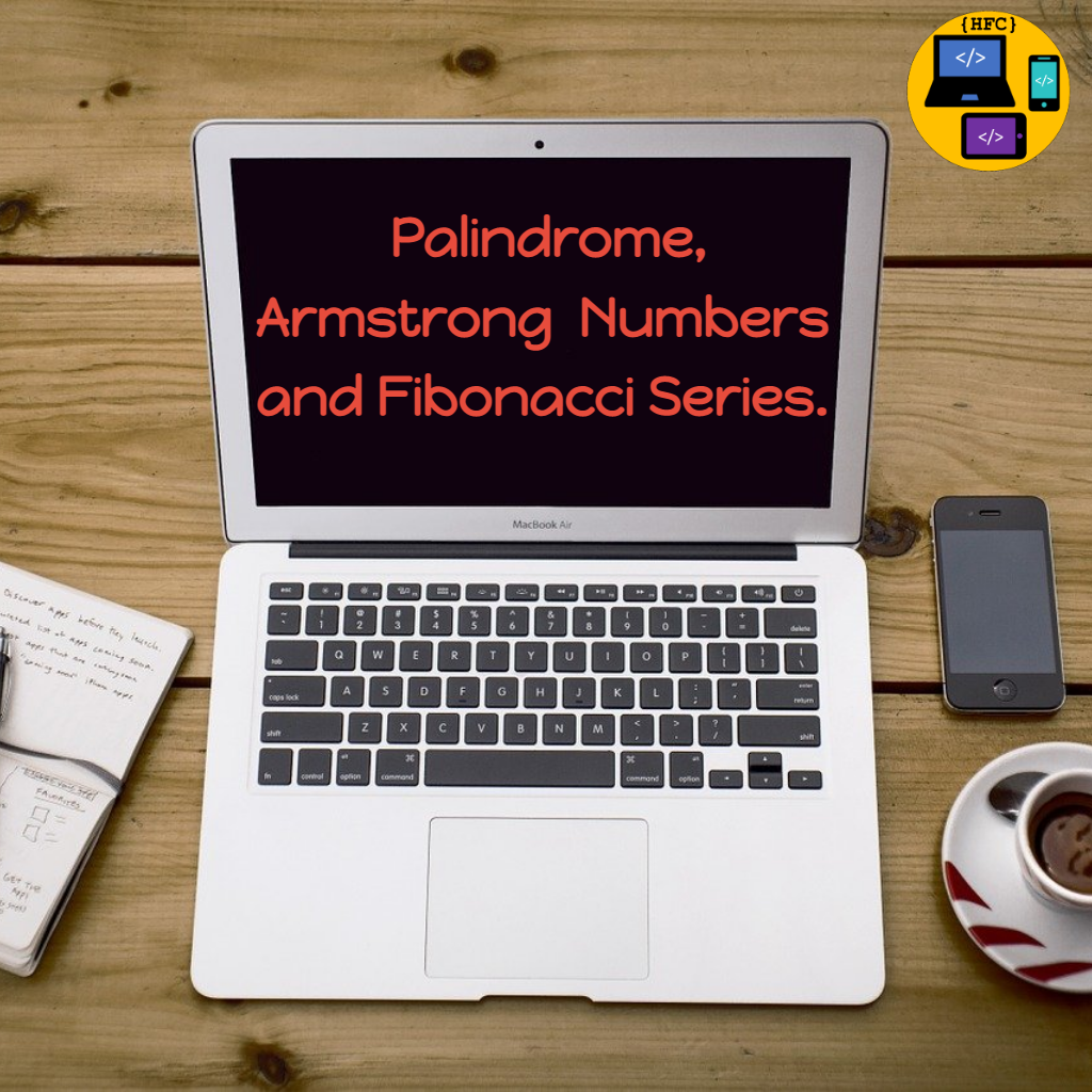 PROGRAM FOR PALINDROME, FIBONACCI, ARMSTRONG IN C++ JAVA PYTHON