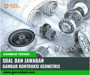 35 Soal & Jawaban Gambar Kontruksi Geometris