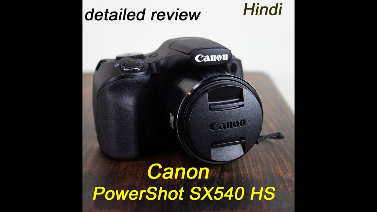 Canon PowerShot SX540 HS Detailed Review