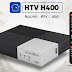 Primeira Atualização HTV H400 - 25/05/2019