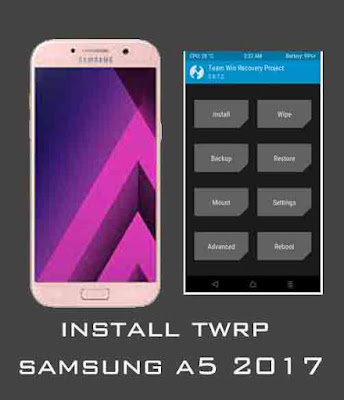 Cara Install TWRP pada Samsung A5 2017