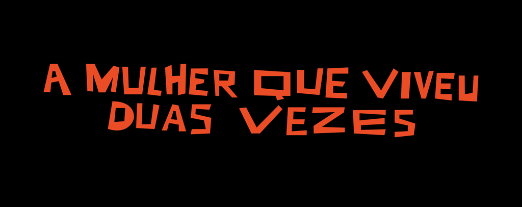 A Mulher Que Viveu Duas Vezes