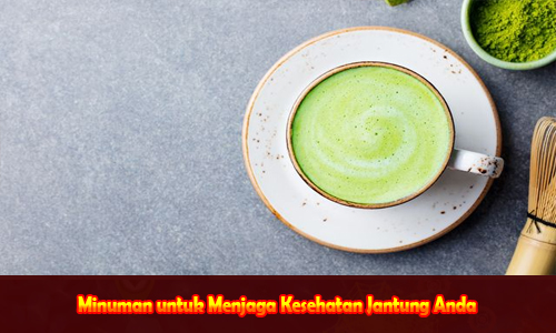 Minuman untuk Menjaga Kesehatan Jantung Anda