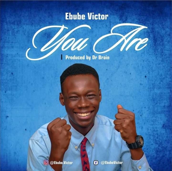 Ebube Victor - You Are