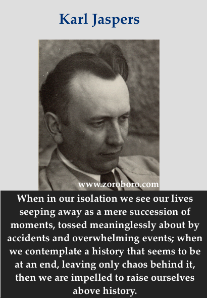 KarlJaspersQuotes,Philosophy of Karl Jaspers, Existence, Life,Ideas,KarlJaspers,Words,Philosophy,inspirational,Love,Funny,SuccessFriendship,Motivational,Wisdom,Dream,Freedom,Knowledge Happiness