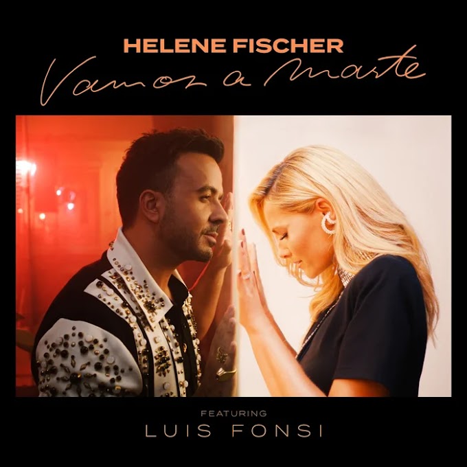 Helene Fischer y su nueva propuesta musical «Vamos a Marte» junto a Luis Fonsi
