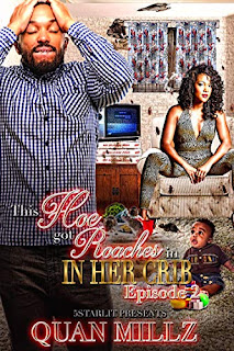 This Hoe got Roaches IN HER CRIB episode 2 by Quan Millz
